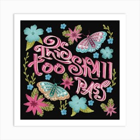 This too shall pass wise words Art Print