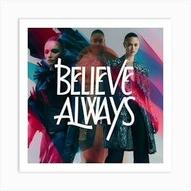 Believe Always Art Print