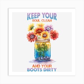 Keep Your Soul Clean And Your Boots Dirty Poster