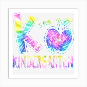 K Is For Kindergarten Teacher Kinder Back To School Art Print