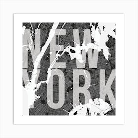 New York Mono Street Map Text Overlay Square Art Print