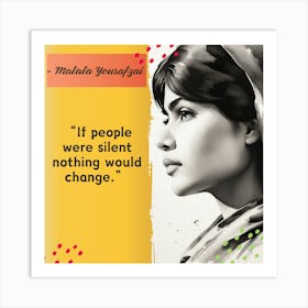 People If They Were Silent Nothing Would Change Art Print