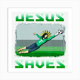 Funny Christian Soccer Jesus Saves Goalie Gift Art Print