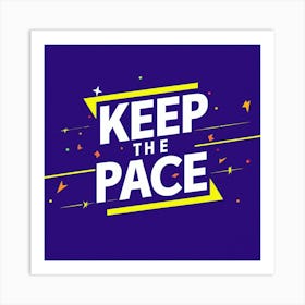 Keep The Pace 1 Art Print