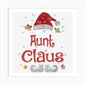 Aunt Claus Shirt Santa Hat Matching Christmas Family Group Art Print