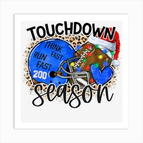 Touchdown Season Think Fast Run Fast Xmas Football Santa Art Print