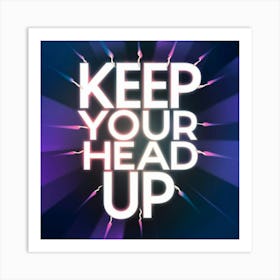 Keep Your Head Up Art Print