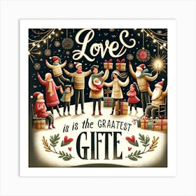 Love Is The Greatest Gift Art Print