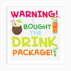 Warning I Bought The Drink Package, Funny Cruise Art Print