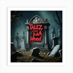 Talez From Da Hood Art Print