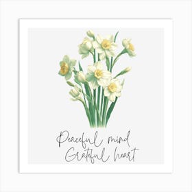 Narcissus Peaceful Mind Grateful Heart Art Print