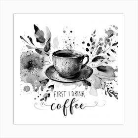 First Drink Coffee 3 Art Print