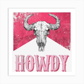 White Howdy Cow Skull Rodeo Western Country Southern Cowgirl Art Print