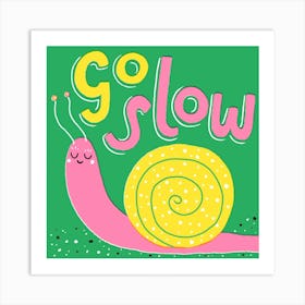 Go Slow Square Art Print
