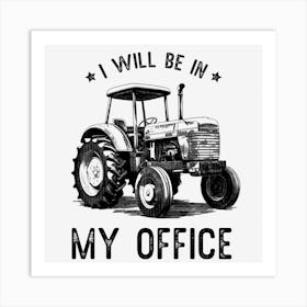 I Will Be In My Office Art Print