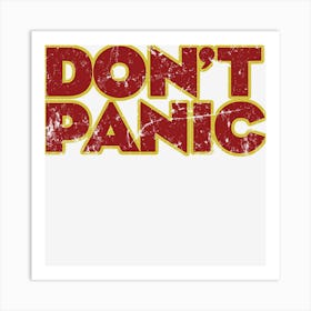 Don T Panic Art Print