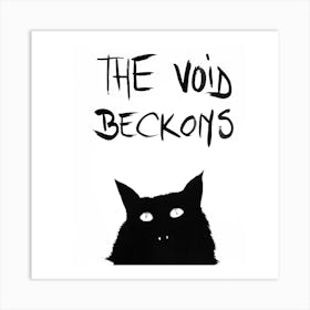 The Void Beckons Black Cat Slogan Funny Ink Art Print