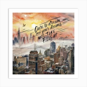 Dream To Dream And Your Dreams Will Take Flight Art Print