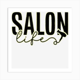 Hair Salon Lifes Hair Stylist Salon Lifestyle Barber Art Print