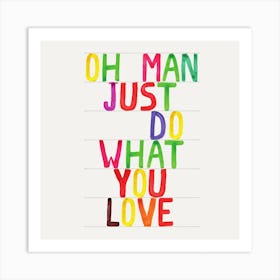 Oh Man Square Art Print