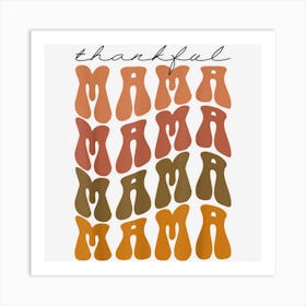 Thankful Mama Retro Groovy Family Thanksgiving Autumn Dinner Art Print