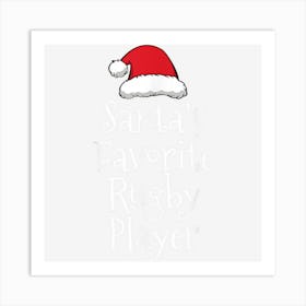 Santas Favorite Rugby Player Christmas Funny Rugby Gift Art Print