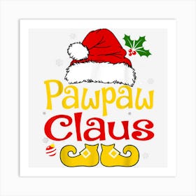 Pawpaw Claus Shirt Santa Hat Matching Christmas Family Group Art Print