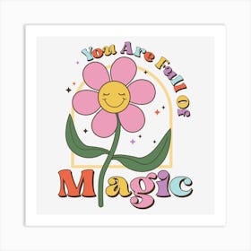 You Are Full Of Magic Art Print