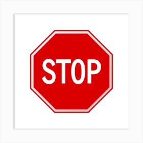 Stop Sign.A fine artistic print that decorates the place.48 Art Print