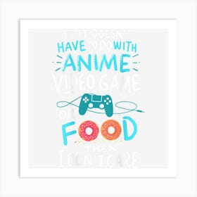 Funny Anime Video Games Or Food Who Love Anime Fans! Art Print