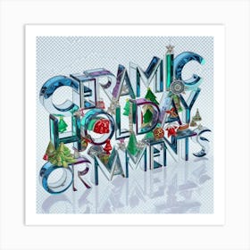 Ceramic Holiday Ornaments 1 Art Print