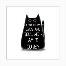 I Am Cute Art Print