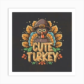 Cute Turkey 3 Art Print