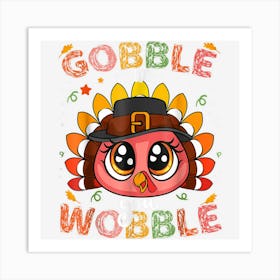 Turkey Gobble Till You Wobble Pilgrim Thanksgiving Fall Art Print