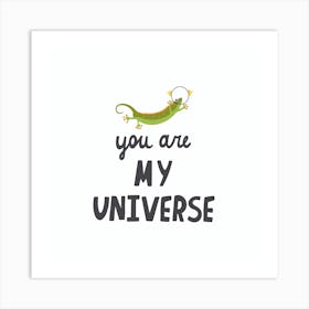 You Are My Universe Art Print