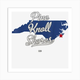 Pine Knoll Shores North Carolina Nc Map Art Print