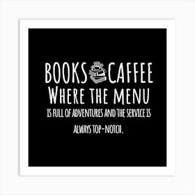 Books Cafe Where The Menu Is Full Of Adventures And The Service Is Always Top Novel Art Print