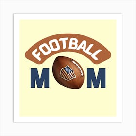 Game Day Pride: American Football Mom Art Art Print