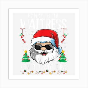 Be Nice To The Waitress Santa Is Watching Funny Christmas Art Print