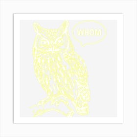 Owl Whom Art Print