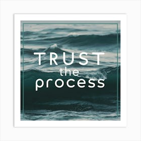 Trust The Process 2 Art Print