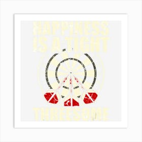 Darts Funny Happiness Is A Tight Threesome Club Gif Art Print