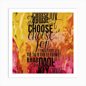 Choose Joy Do Not Choose Joy Art Print