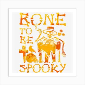 Bone To Be Spooky Halloween Art Print