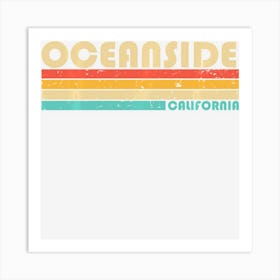 Limited Edition Oceanside Ca California Funny City Home Roots Retro 70 Art Print