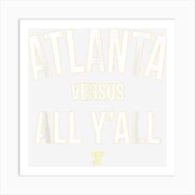 Atlanta Versus All Yall Art Print