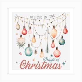 Believe In The Magic Of Christmas Art Print