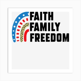 Hot Trend Faith Family Freedom Fourth Of July Art Print