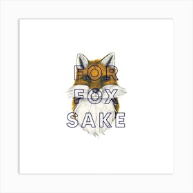 For Fox Sake Square Art Print