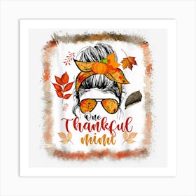 Messy Bun One Thankful Mimi Family Matching Thanksgiving 1 Art Print